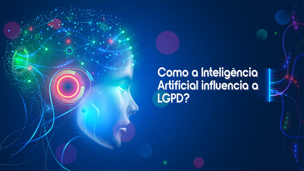 Como a Inteligência Artificial pode mudar a LGPD?